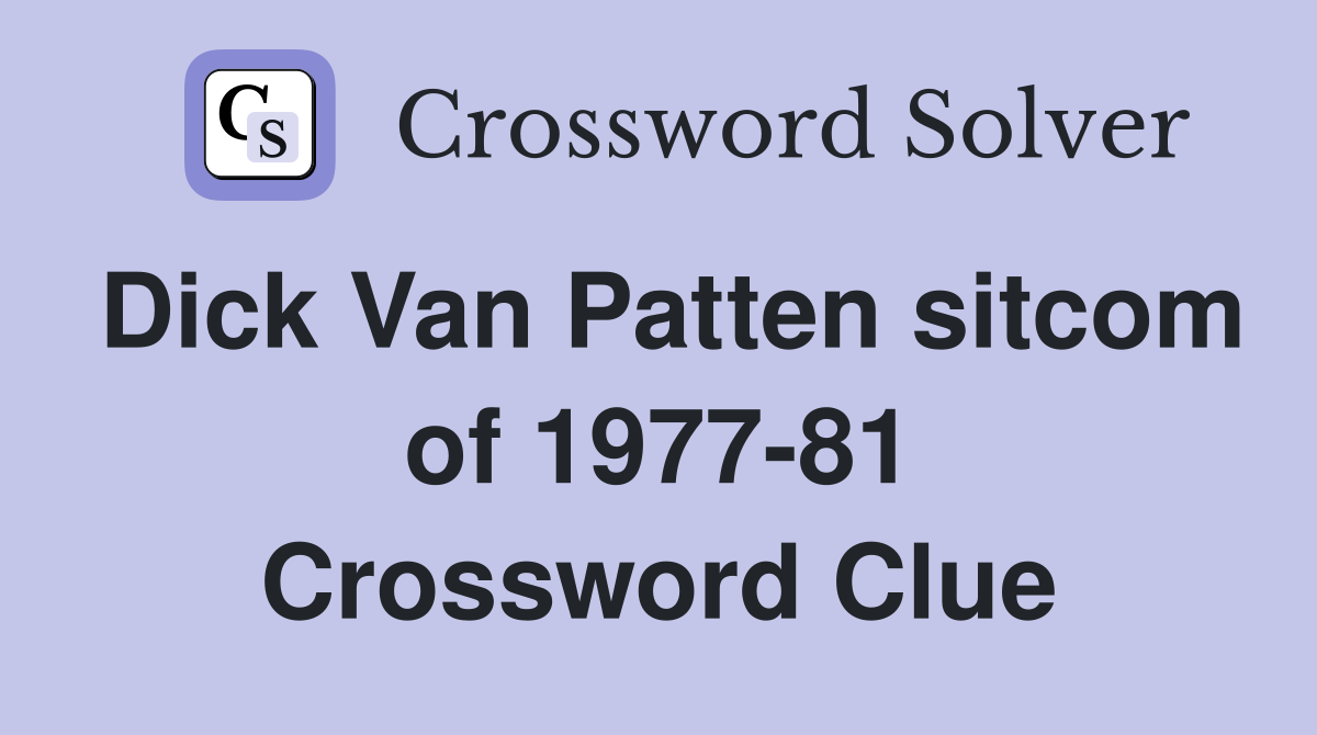 Dick Van Patten sitcom of 1977-81 - Crossword Clue Answers - Crossword